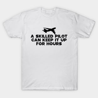 Pilot - A skilled pilot can T-Shirt